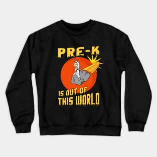 Pre- K Is Out Of This World Astronaut Back to School Crewneck Sweatshirt